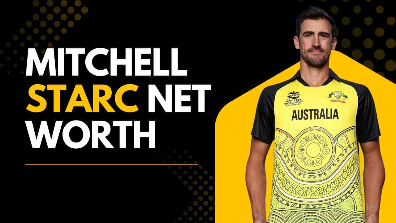 Mitchell Starc Net Worth
