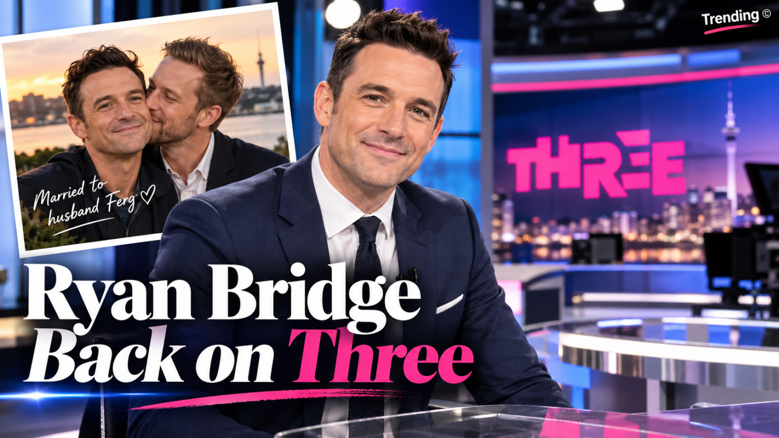 Ryan Bridge has no wife because he married his husband Ferg, and now he is back on Three